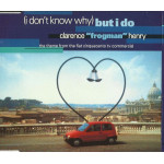 BUT I DO - I DON'T KNOW WHY ( Clarence FROGMAN )